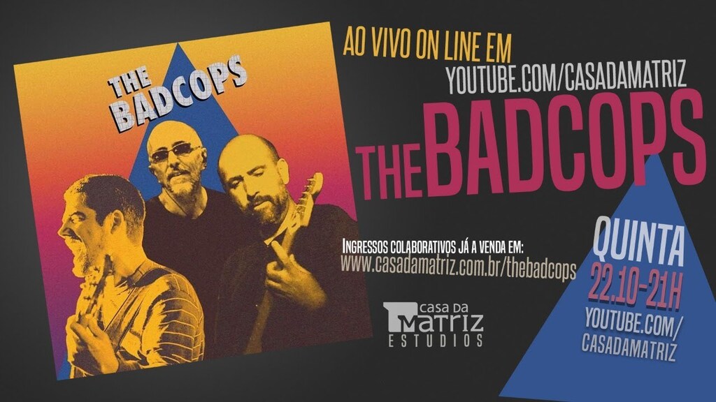 THE BADCOPS _ ao vivo na Casa da Matriz Estudios